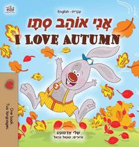 Cover image for I Love Autumn (Hebrew English Bilingual Children's Book)