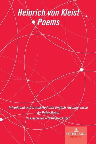 Heinrich von Kleist Poems: Introduced and translated into English rhyming verse