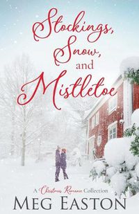 Cover image for Stockings, Snow, and Mistletoe