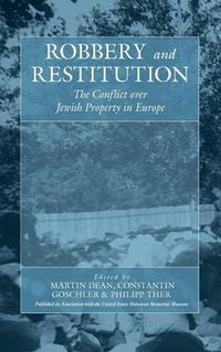 Cover image for Robbery and Restitution: The Conflict over Jewish Property in Europe