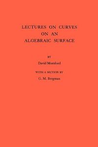 Cover image for Lectures on Curves on an Algebraic Surface. (AM-59), Volume 59