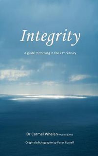 Cover image for Integrity: A Guide to Thriving in the 21st Century