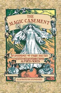 Cover image for The Magic Casement: An Anthology of Fairy Poetry