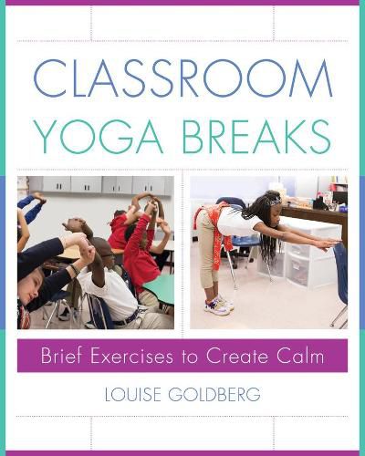 Cover image for Classroom Yoga Breaks: Brief Exercises to Create Calm