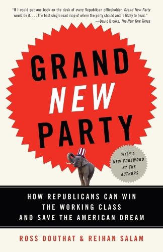 Cover image for Grand New Party: How Republicans Can Win the Working Class and Save the American Dream