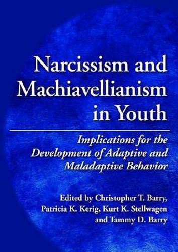 Cover image for Narcissim and Machiavellianism in Youth: Implications for the Development of Adaptive and Maladaptive Behavior