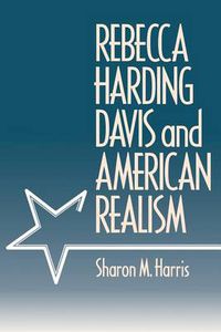 Cover image for Rebecca Harding Davis and American Realism