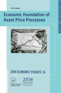 Cover image for Economic Foundation of Asset Price Processes