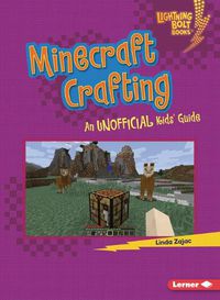 Cover image for Minecraft Crafting: An Unofficial Kids' Guide