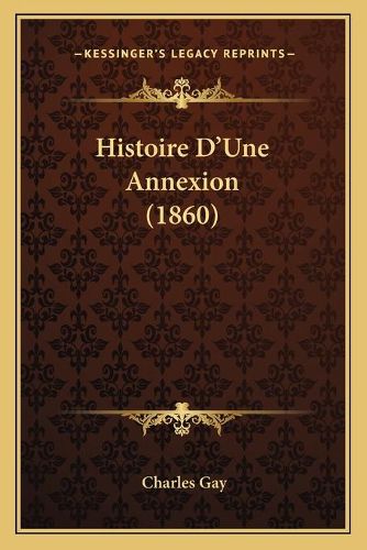 Cover image for Histoire D'Une Annexion (1860)