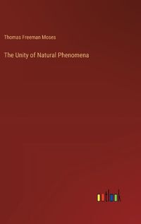 Cover image for The Unity of Natural Phenomena