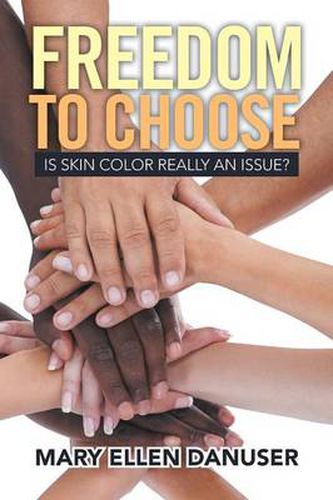 Cover image for Freedom to Choose: Is Skin Color Really an Issue?