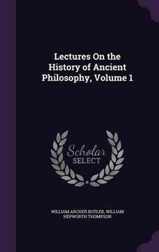 Lectures on the History of Ancient Philosophy, Volume 1