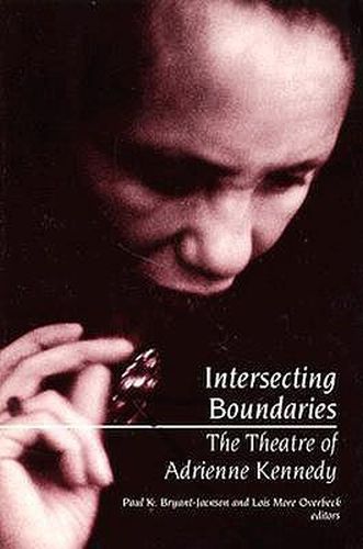 Intersecting Boundaries: The Theatre of Adrienne Kennedy