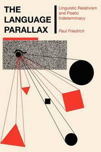 Cover image for The Language Parallax: Linguistic Relativism and Poetic Indeterminacy