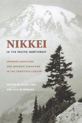 Cover image for Nikkei in the Pacific Northwest: Japanese Americans and Japanese Canadians in the Twentieth Century