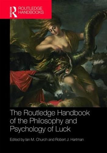 Cover image for The Routledge Handbook of the Philosophy and Psychology of Luck