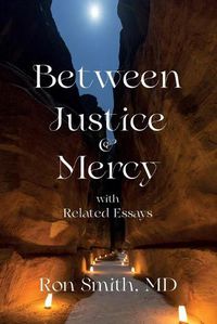 Cover image for Between Justice and Mercy with Related Essays