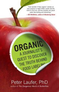 Cover image for Organic: A Journalist's Quest to Discover the Truth behind Food Labeling