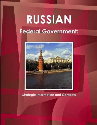 Cover image for Russian Federal Government: Strategic Information and Contacts