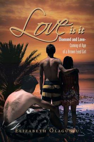 Cover image for Love Is It: Diamond and Love: Coming of Age of a Brown Eye Girl