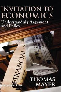 Cover image for Invitation to Economics: Understanding Argument and Policy