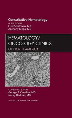 Cover image for Consultative Hematology, An Issue of Hematology/Oncology Clinics of North America