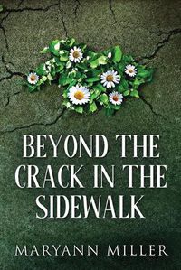 Cover image for Beyond The Crack In The Sidewalk