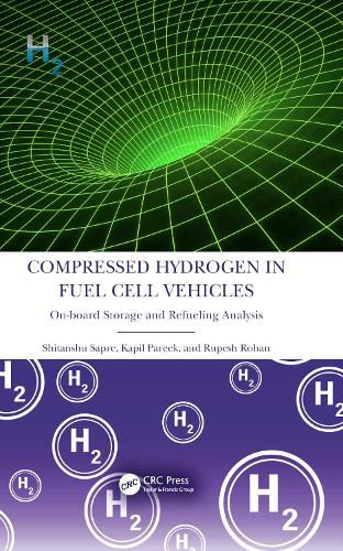 Cover image for Compressed Hydrogen in Fuel Cell Vehicles: On-board Storage and Refueling Analysis