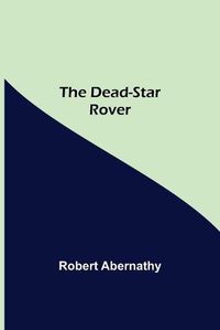 Cover image for The Dead-Star Rover