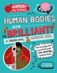 Cover image for Surprised by Science: Human Bodies are Brilliant!