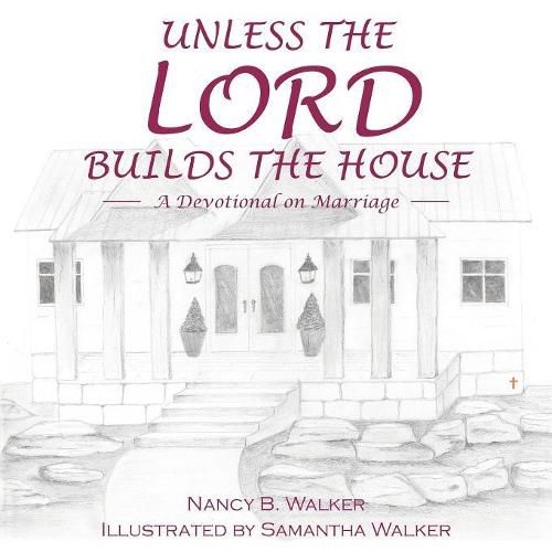 Unless the Lord Builds the House: A Devotional on Marriage