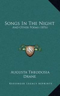 Cover image for Songs in the Night: And Other Poems (1876)