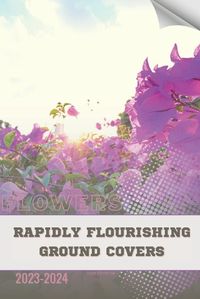 Cover image for Rapidly Flourishing Ground Covers