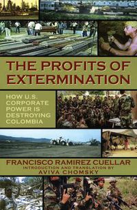 Cover image for The Profits of Extermination: Big Mining in Colombia