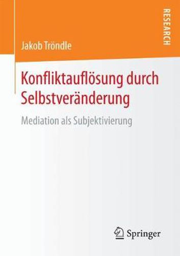 Cover image for Konfliktaufloesung Durch Selbstveranderung: Mediation ALS Subjektivierung