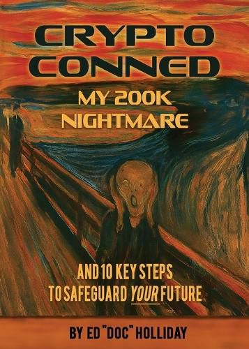 Cover image for Crypto Conned My 200K Nightmare