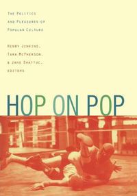 Cover image for Hop on Pop: The Politics and Pleasures of Popular Culture