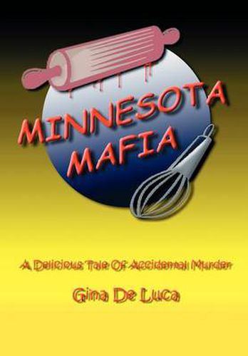 Cover image for Minnesota Mafia: A Delicious Tale of Accidental Murder