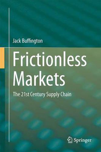 Cover image for Frictionless Markets: The 21st Century Supply Chain