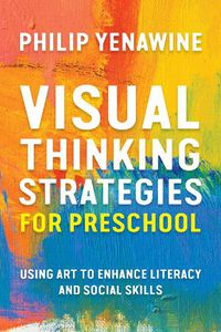 Cover image for Visual Thinking Strategies for Preschool: Using Art to Enhance Literacy and Social Skills