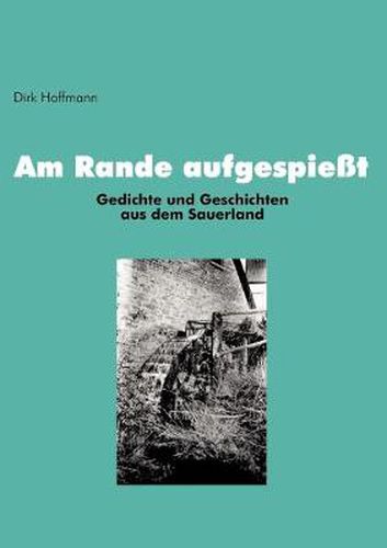 Cover image for Am Rande aufgespiesst: Gedichte und Geschichten aus dem Sauerland