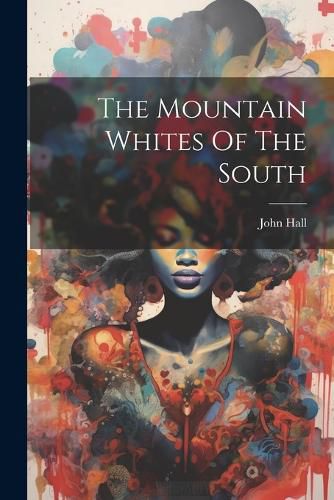 Cover image for The Mountain Whites Of The South