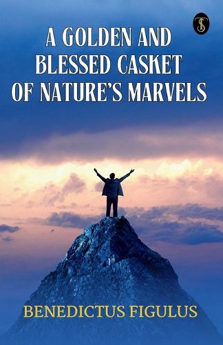 Cover image for A Golden and Blessed Casket of Nature's Marvels (EditionFirst)