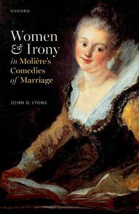 Cover image for Women and Irony in Moliere's Comedies of Marriage