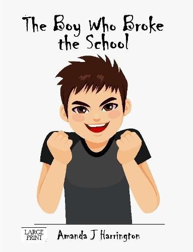 Cover image for The Boy Who Broke the School Large Print