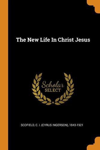 Cover image for The New Life in Christ Jesus