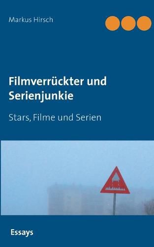 Cover image for Filmverruckter und Serienjunkie: Stars, Filme und Serien