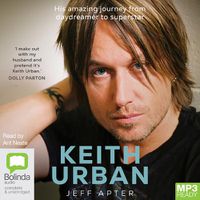 Cover image for Keith Urban: His Amazing Journey from Daydreamer to Superstar