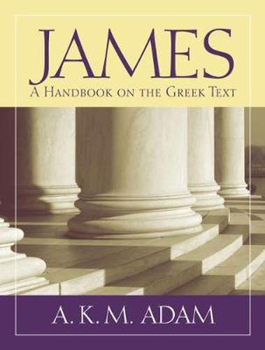 Cover image for James: A Handbook on the Greek Text